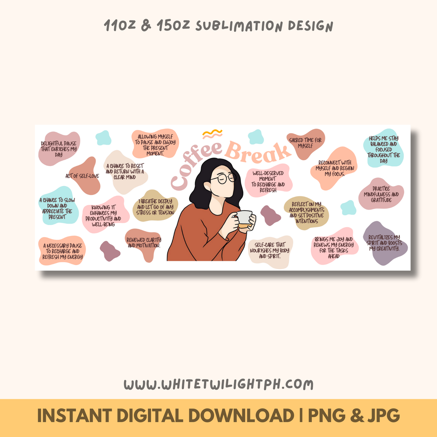 WTP Digital Sublimation Mug Wrap, Affirmation Coffee Break Mug Wraps, Daily Affirmations, Vector Art Sublimation Design, Inspirational Sublimation
